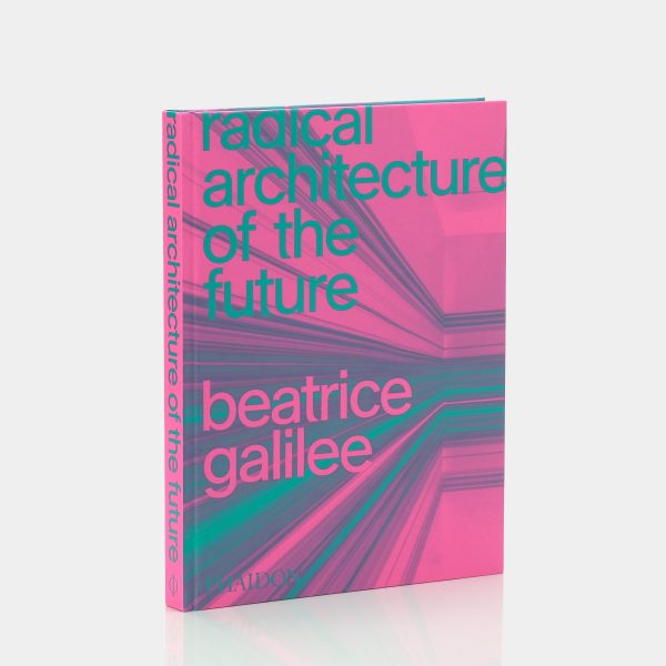 Radical Architecture of the Future by Beatrice Galilee Phaidon Book For Cheap